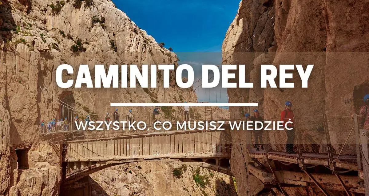 Caminito del Rey: wąska ścieżka w skalnych wąwozach, którą przemierzają turyści.