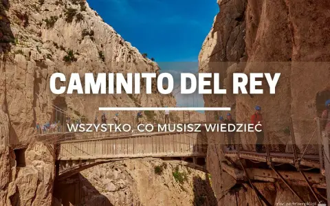 Caminito del Rey: wąska ścieżka w skalnych wąwozach, którą przemierzają turyści.