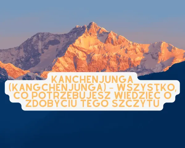 Kangchenjunga, najwyższy szczyt Indii, w blasku słońca. Wszystko, co musisz wiedzieć o zdobyciu tego majestatycznego miejsca.