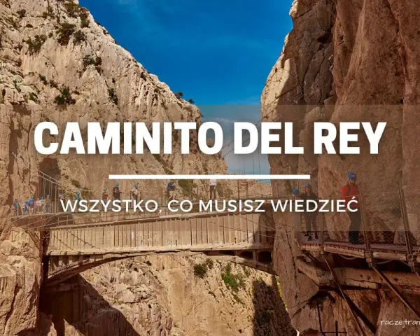 Caminito del Rey: wąska ścieżka w skalnych wąwozach, którą przemierzają turyści.